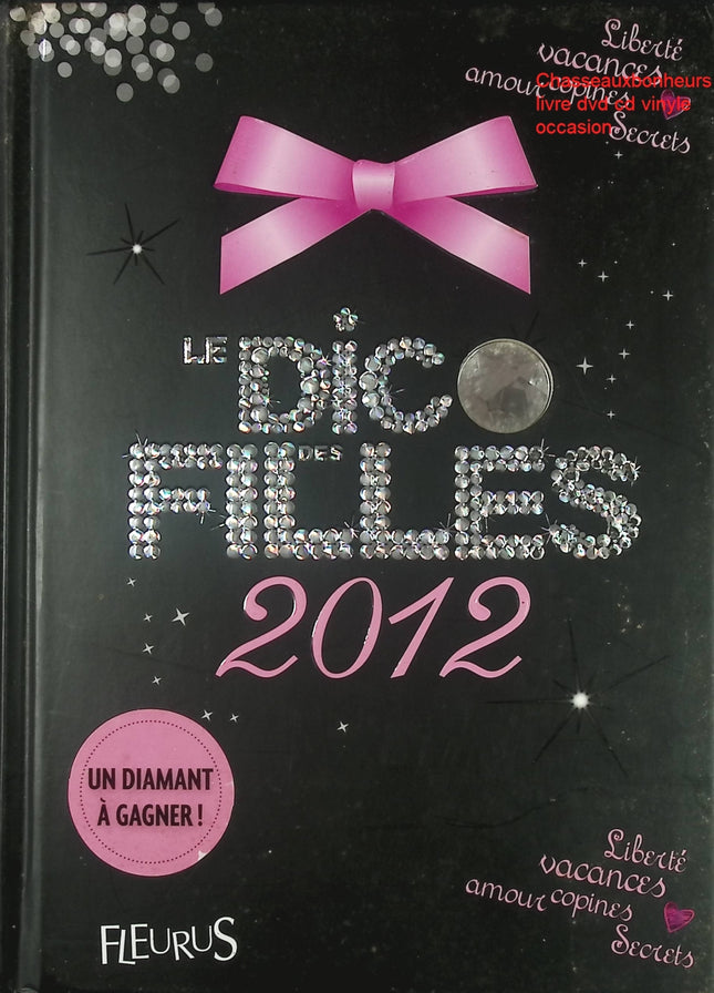 Le Dico des Filles 2012 - Guide pratique et ludique pour adolescentes - Livre