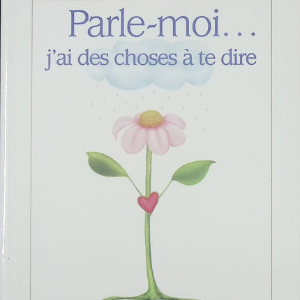 Parle-moi – J’ai des choses à te dire Jacques Salomé – développement personnel et communication - Livre