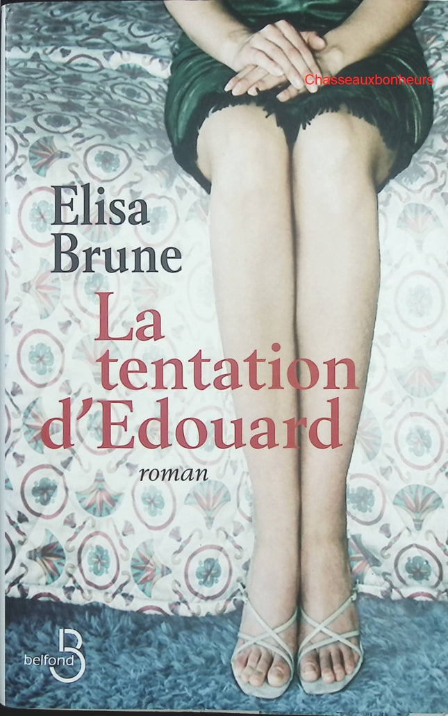 La Tentation d’Édouard – Elisa Brune – roman psychologique, passion amoureuse et quête de soi - Livre