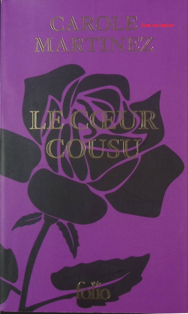 Le Cœur cousu – Carole Martinez – Roman poétique et saga familiale – Livre d’occasion - livre