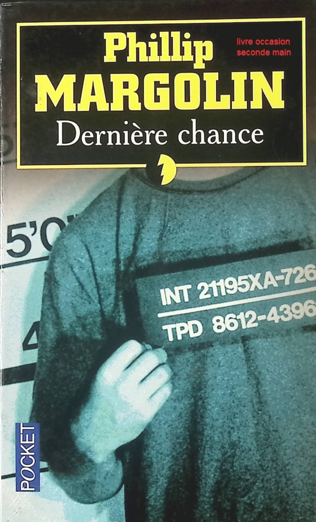 Dernière Chance de Phillip‑M Margolin • Thriller judiciaire, suspense policier américain, avocat en crise, défense criminelle et rebondissements légaux - livre