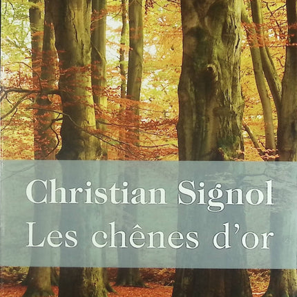 Roman contemporain drame et vie rurale – Les Chênes d’or Christian Signol - Livre