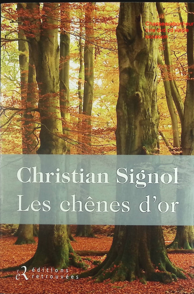 Roman contemporain drame et vie rurale – Les Chênes d’or Christian Signol - Livre