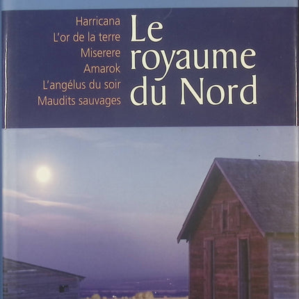 Le Royaume du Nord - tome 1 - Harricana - Bernard Clavel - livre