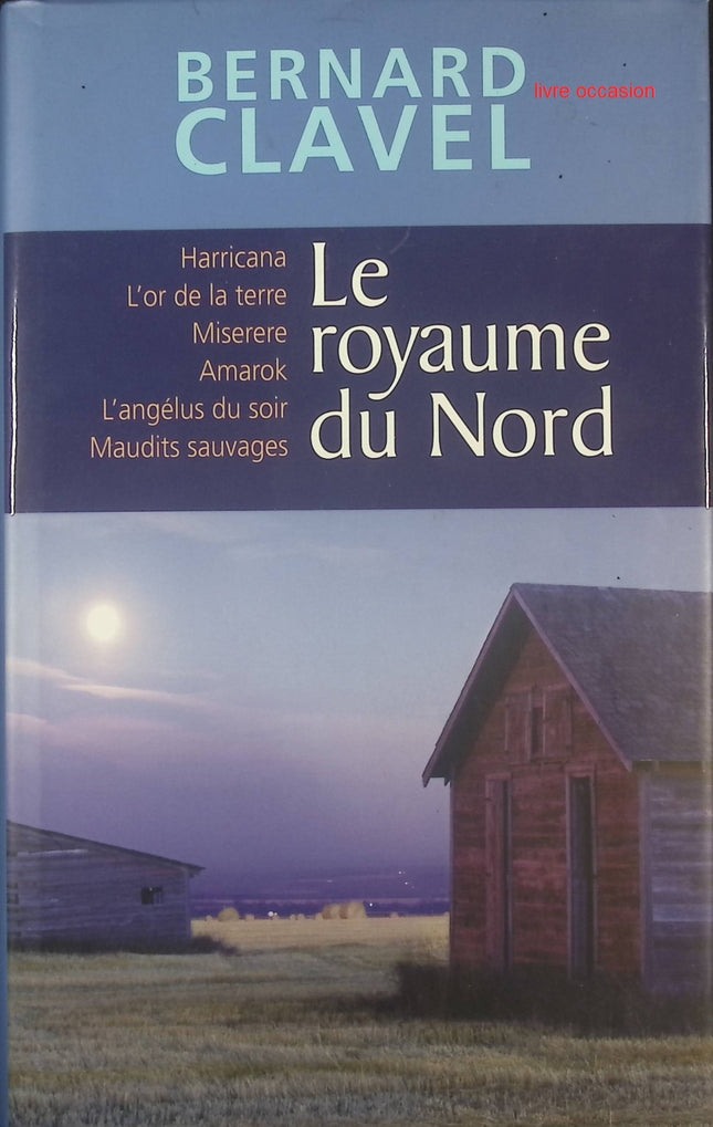 Le Royaume du Nord - tome 1 - Harricana - Bernard Clavel - livre