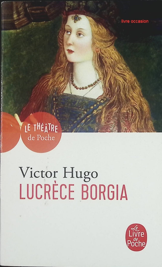 Lucrèce Borgia – Victor Hugo | Pièce de théâtre romantique classique d’occasion