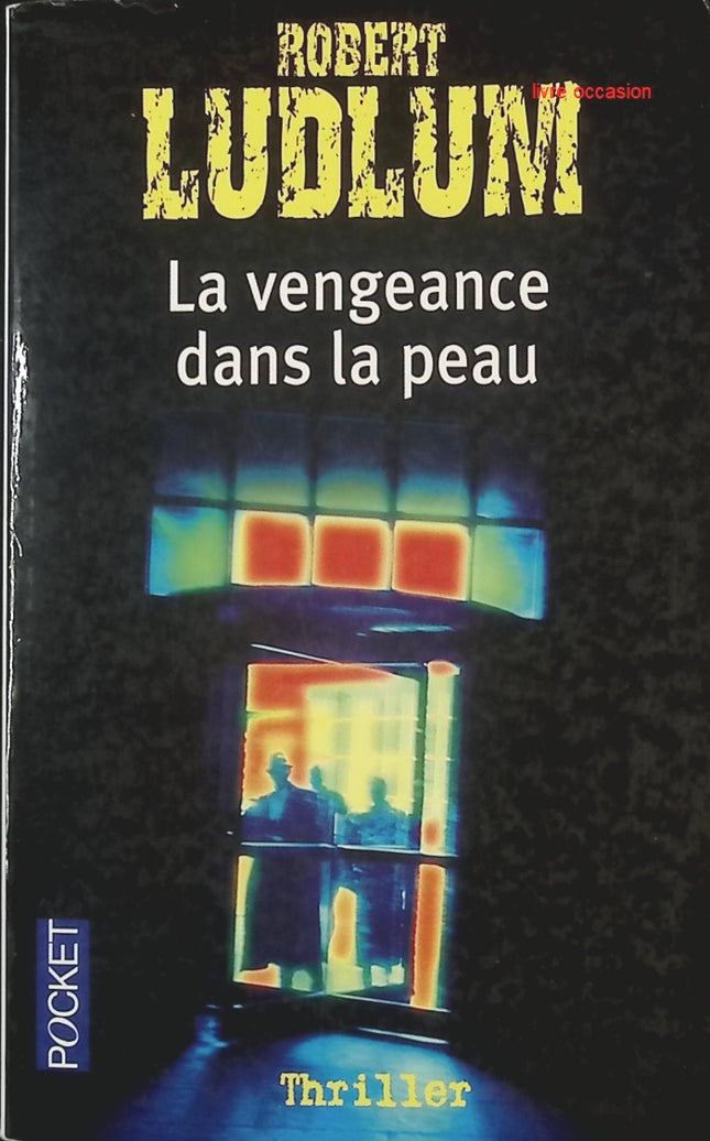 La vengeance dans la peau - Robert Ludlum - livre