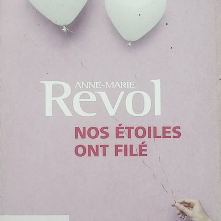 Nos étoiles ont filé - Anne-Marie Revol - livre
