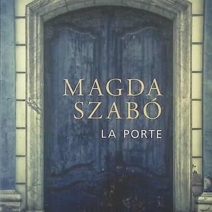 La Porte - Magda Szabo - livre