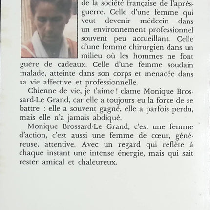 Chienne de vie, je t’aime ! Femme et chirurgien – Monique Brossard-Le Grand – Témoignage autobiographique – Livre occasion - livre