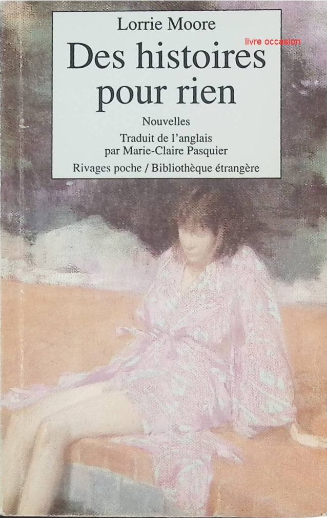Des histoires pour rien - Lorrie Moore - livre