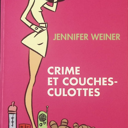 Crime et couches-culottes - Jennifer Weiner - livre