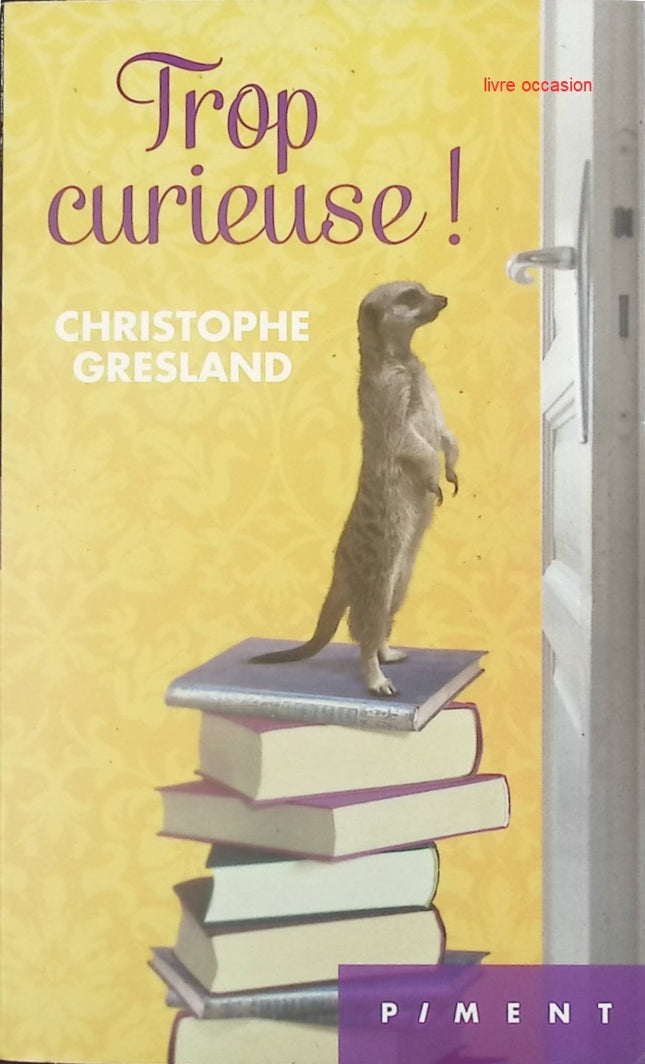 Trop curieuse ! - Christophe Gresland - Livre
