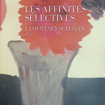 Les Affinités sélectives – J. Courtney Sullivan – roman contemporain amitié féminine université secrets - Livre