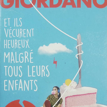 Et ils vécurent heureux malgré tous leurs enfants – Raphaëlle Giordano – roman feel good famille couple développement personnel - Livre