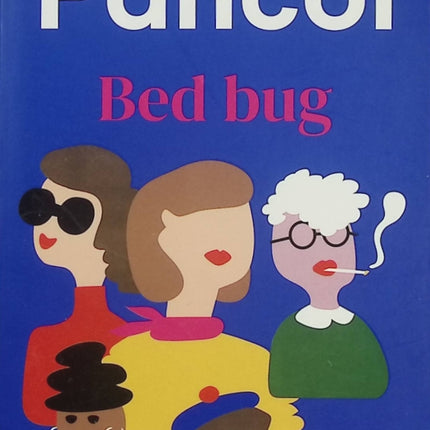 Bed Bug – Katherine Pancol – Roman contemporain – thriller psychologique et tensions familiales - Livre