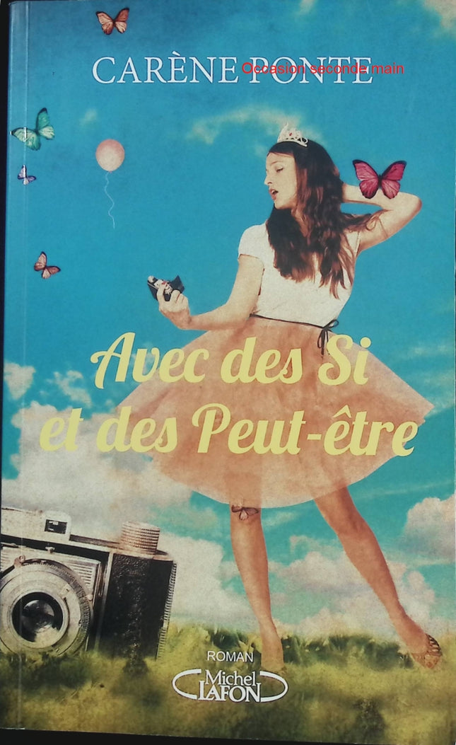 Avec des si et des peut-être – Carène Ponte – roman feel good comédie romantique choix de vie seconde chance - Livre