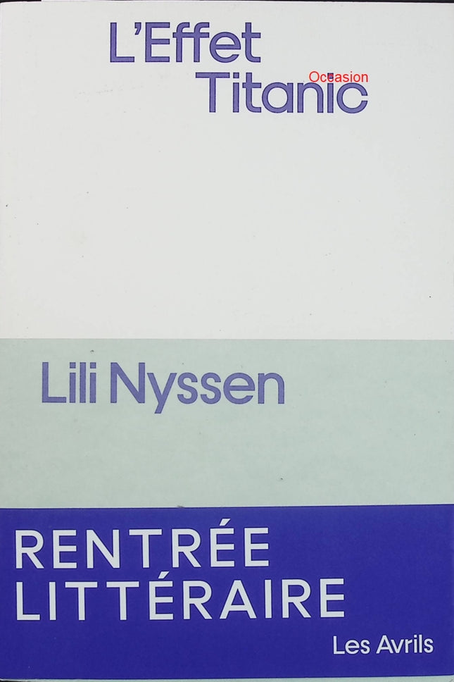 L’Effet Titanic – Lili Nyssen – roman contemporain adolescence amour premier roman français - Livre