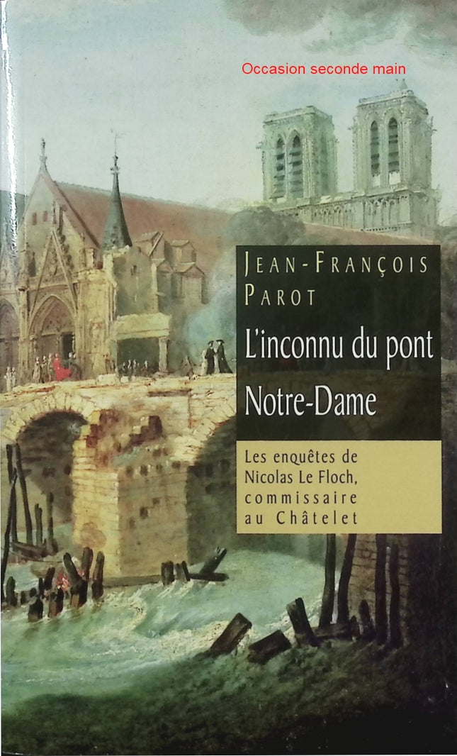 L'inconnu du pont Notre-Dame – Jean-François Parot – roman policier historique Nicolas Le Floch enquête Paris 1786 - Livre
