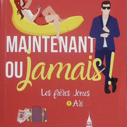 Maintenant ou jamais ! – Fanny Myjany – romance grumpy sunshine fake dating comédie romantique Londres - Livre
