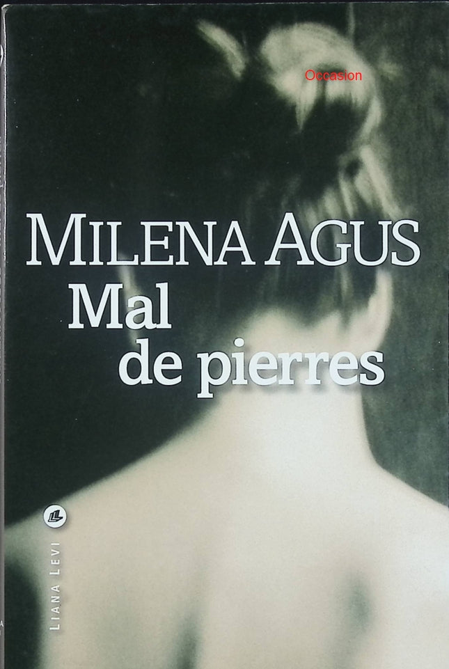 Mal de pierres – Milena Agus – roman contemporain Sardaigne amour interdit mémoire féminine - Livre