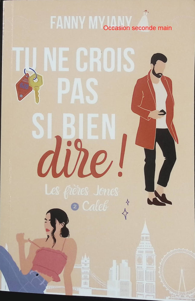 Tu ne crois pas si bien dire ! – Fanny Myjany – romance friends to lovers comédie romantique secrets de famille - Livre