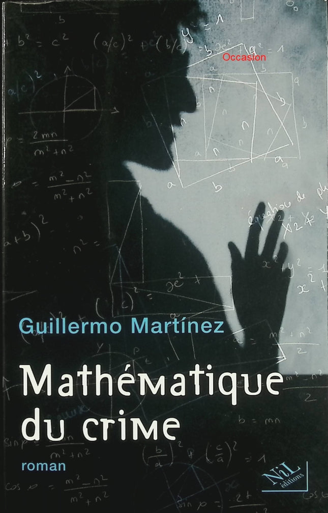 Mathématique du crime – Guillermo Martínez – roman policier énigme mathématique Oxford thriller intellectuel - Livre