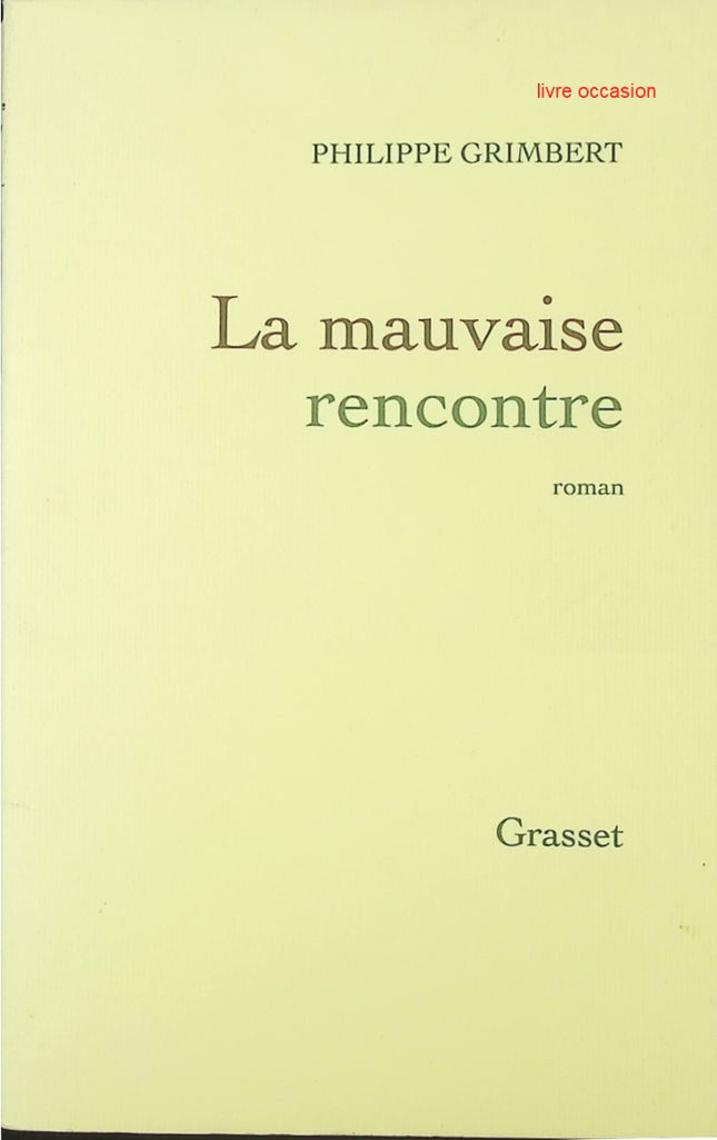 La mauvaise rencontre - Philippe Grimbert - livre