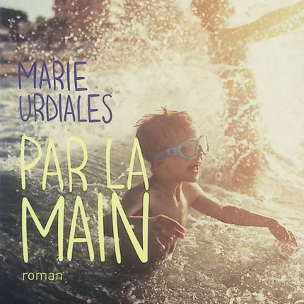 Par la main - Marie Urdiales - livre