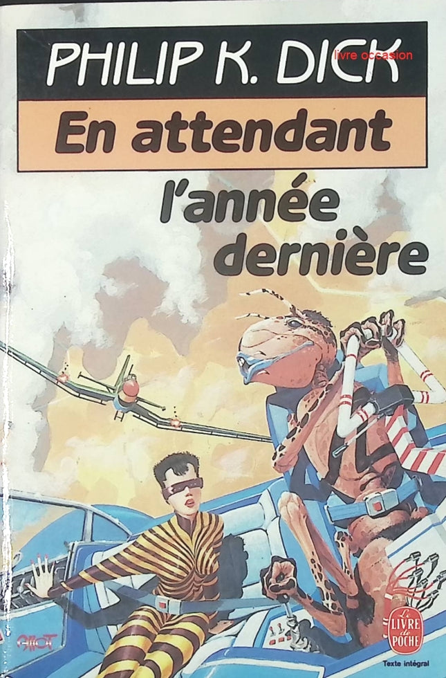 En attendant l'année dernière - Philip.K Dick - livre