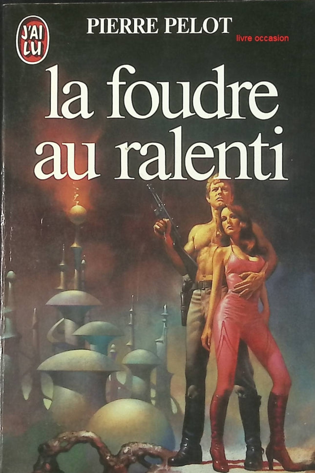 La Foudre au ralenti - Pierre Pelot - livre