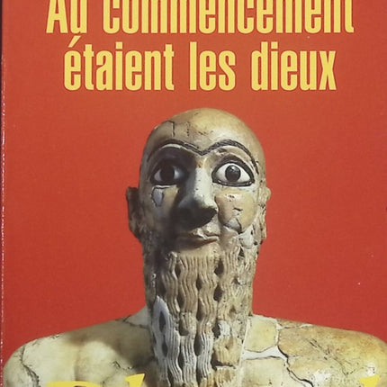 Au commencement étaient les dieux – mythologie mésopotamienne et origines des religions par Jean Bottéro – livre d’occasion - livre