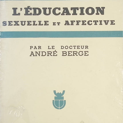 L’éducation sexuelle et affective – André Berge | Guide éducatif sur la vie affective - livre