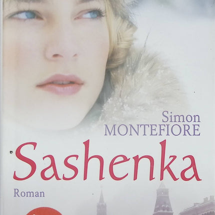 Sashenka – Simon Sebag Montefiore roman historique Russie révolution espionnage destin féminin - Livre