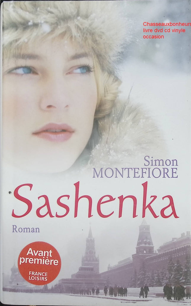 Sashenka – Simon Sebag Montefiore roman historique Russie révolution espionnage destin féminin - Livre