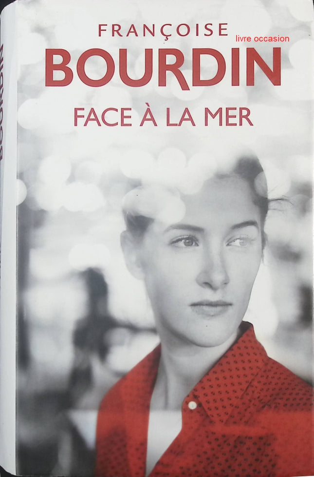 Face à la mer - Françoise Bourdin - livre