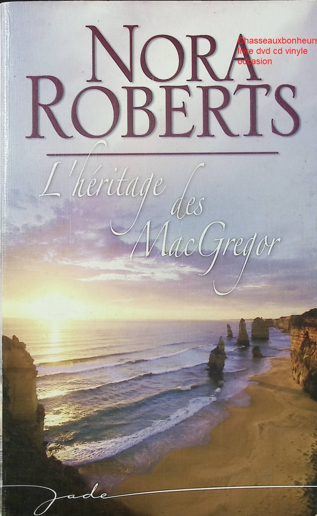 L’héritage des MacGregor – Nora Roberts roman romance saga familiale amour héritage clan MacGregor - Livre