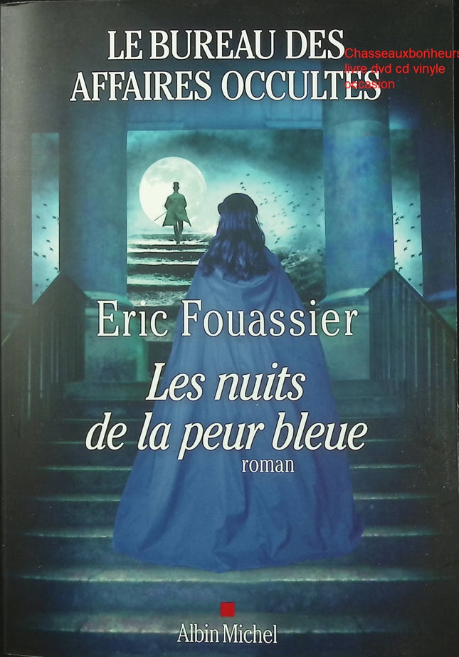 Le Bureau des affaires occultes – Les Nuits de la peur bleue – Éric Fouassier tome 3 roman policier historique enquête Paris crimes mystérieux - Livre
