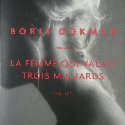La femme qui valait trois milliards - Christophe Prince - livre