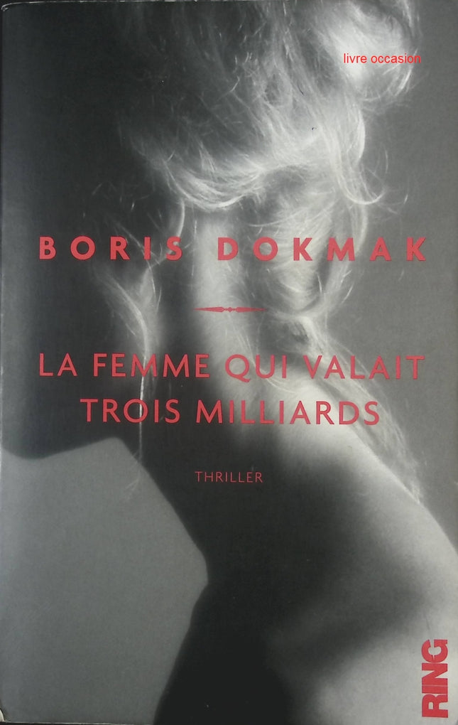 La femme qui valait trois milliards - Christophe Prince - livre