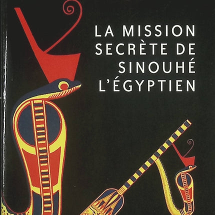 La Mission secrète de Sinouhé l’Égyptien – Roman historique dans l’Égypte antique – Christian Jacq - livre