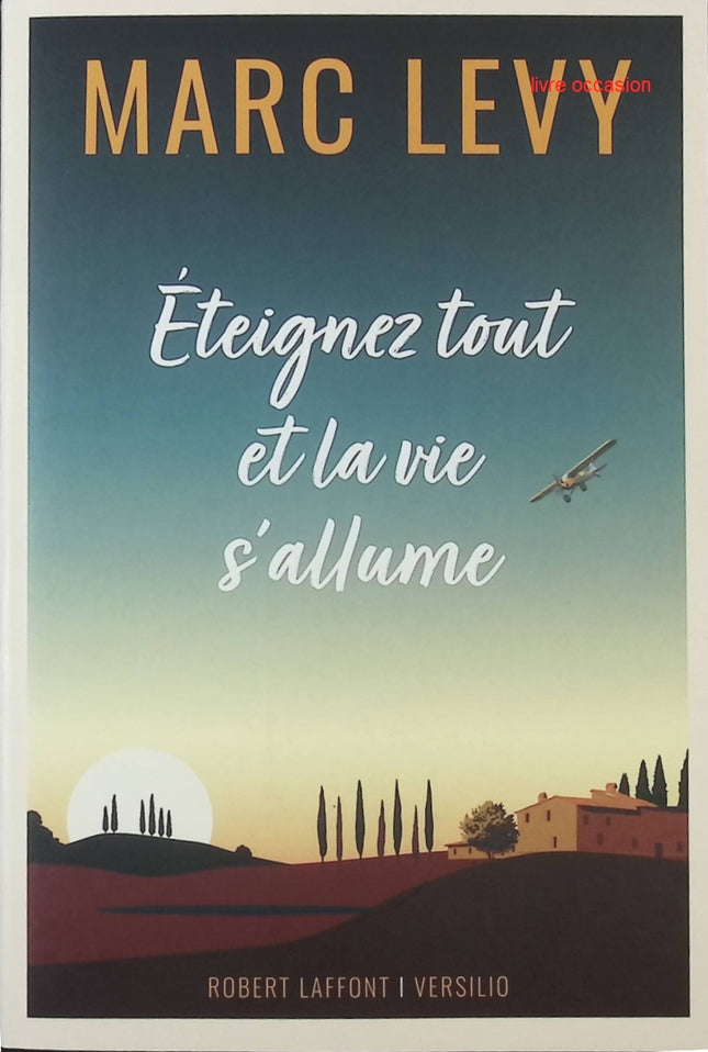 Éteignez tout et la vie s’allume – Marc Levy - Nalini Singh - livre