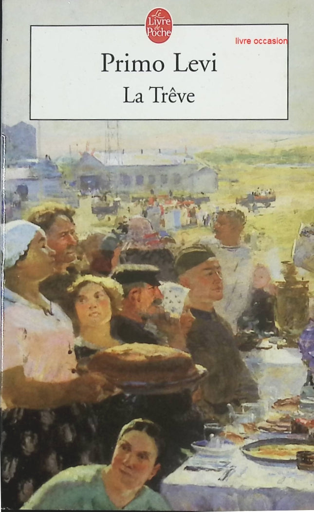 La Trêve – Récit autobiographique après Auschwitz – Primo Levi – Témoignage historique - livre