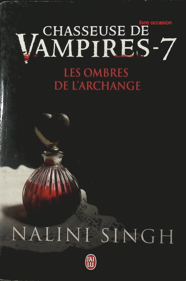 Chasseuse de Vampires – Tome 7 - Les Ombres de l’Archange - Nalini Singh - livre