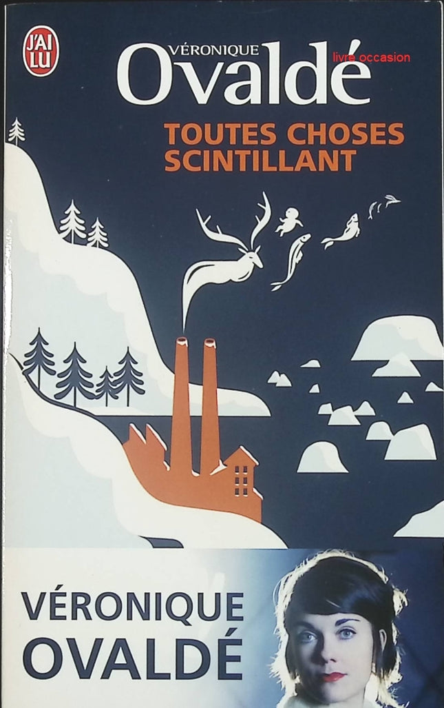 Toutes choses scintillant - Véronique Ovaldé - livre