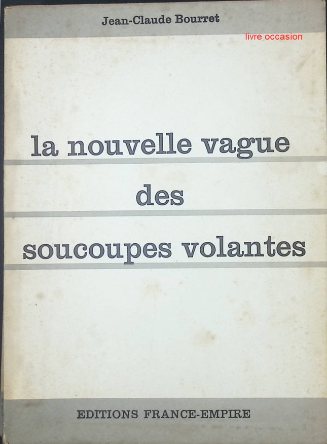 La nouvelle vague des soucoupes volantes - Jean-Claude Bourret - livre