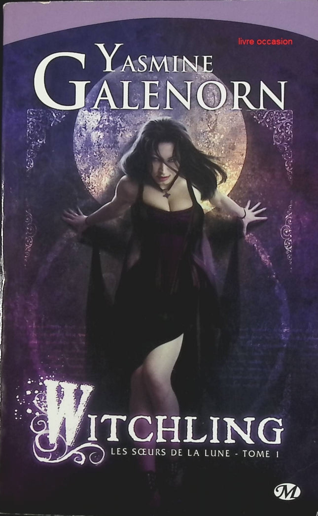 Les soeurs de la lune - tome 1 - Witchling - Yasmine Galenorn - livre