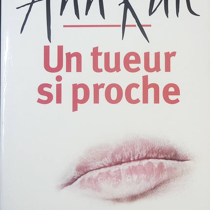 Un tueur si proche - Ann Rule - livre
