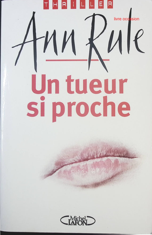 Un tueur si proche - Ann Rule - livre