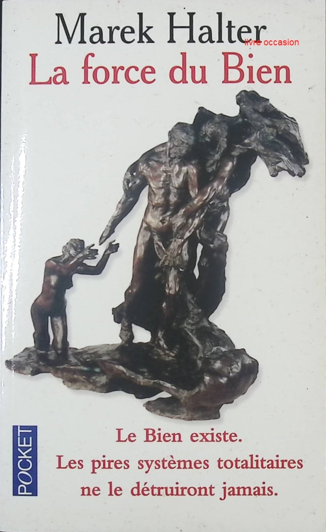 La Force du Bien – Roman historique et spirituel – Marek Halter - livre